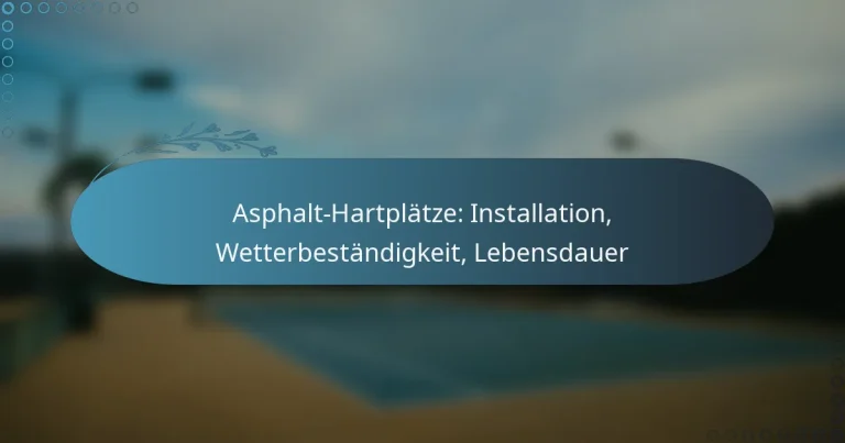 featured-image-asphalt-hartplatze-installation-wetterbestandigkeit-lebensdauer