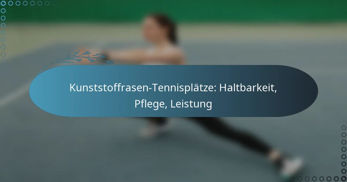 featured-image-kunststoffrasen-tennisplatze-haltbarkeit-pflege-leistung