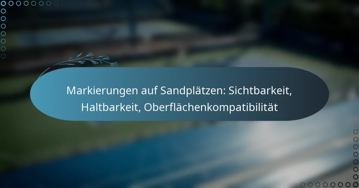 featured-image-markierungen-auf-sandplatzen-sichtbarkeit-haltbarkeit-oberflachenkompatibilitat