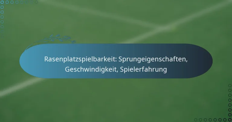 featured-image-rasenplatzspielbarkeit-sprungeigenschaften-geschwindigkeit-spielerfahrung