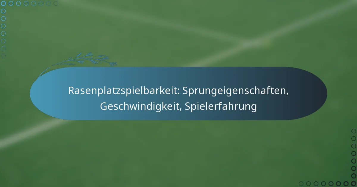 featured-image-rasenplatzspielbarkeit-sprungeigenschaften-geschwindigkeit-spielerfahrung