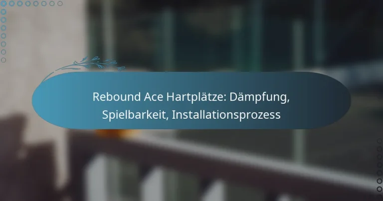 featured-image-rebound-ace-hartplatze-dampfung-spielbarkeit-installationsprozess