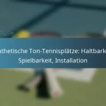 featured-image-synthetische-ton-tennisplatze-haltbarkeit-spielbarkeit-installation