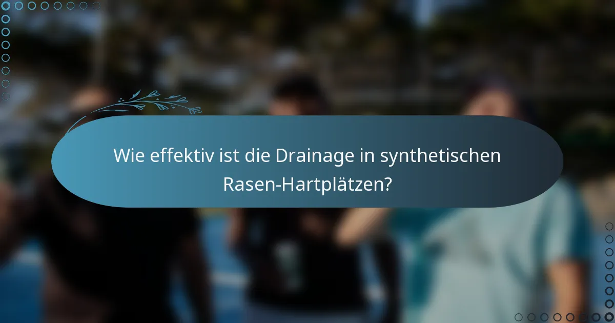 Wie effektiv ist die Drainage in synthetischen Rasen-Hartplätzen?