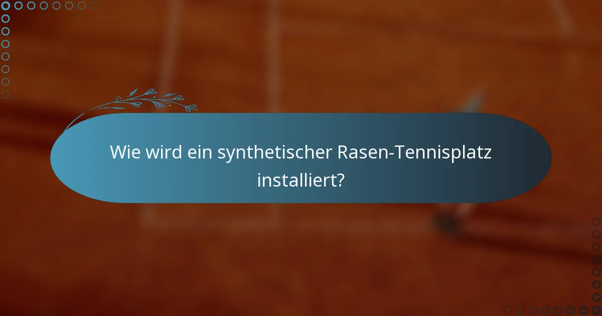 Wie wird ein synthetischer Rasen-Tennisplatz installiert?